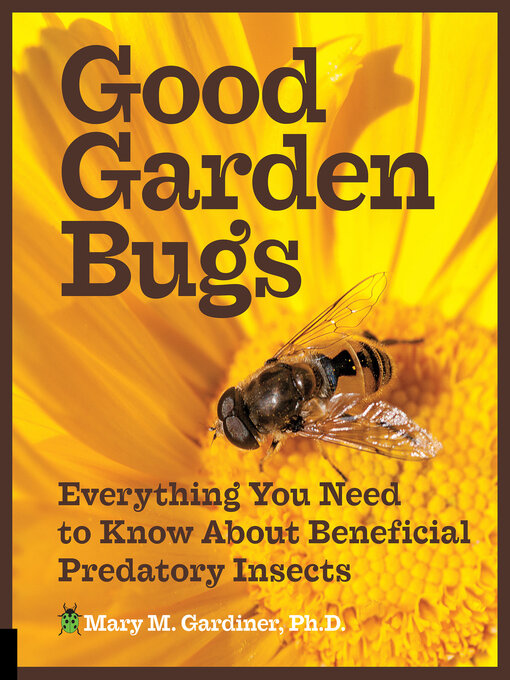 Title details for Good Garden Bugs by Mary M. Gardiner - Available